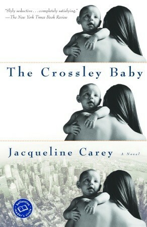 The Crossley Baby by Jacqueline Carey