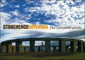 Stonehenge Aotearoa: The Complete Guide by Richard Hall