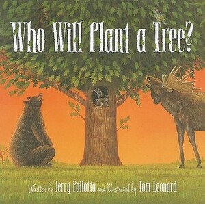 Who Will Plant a Tree? by Jerry Pallotta