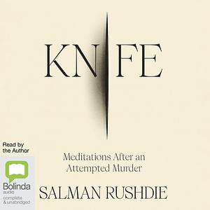 Knife: Meditations After an Attempted Murder by Salman Rushdie