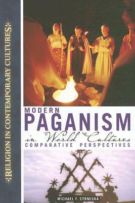 Modern Paganism in World Cultures: Comparative Perspectives by 