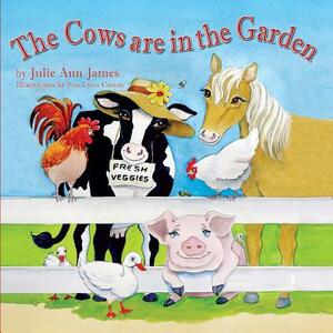 The Cows Are in the Garden by Julie Ann James