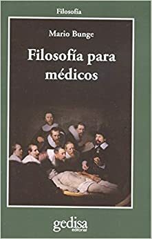 Filosofía para médicos by Mario Bunge