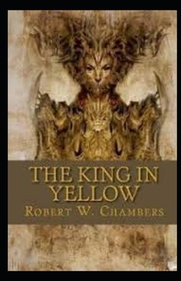 The King in Yellow Illustrated by Robert W. Chambers