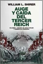 AUGE Y CAIDA DEL TERCER REICH VOLUMEN I by William L. Shirer