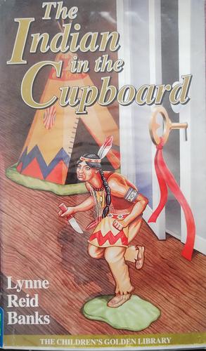 The Indian in the Cupboard by Lynne Reid Banks