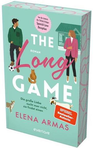 The Long Game - Die große Liebe sucht man nicht, sie findet einen: Roman by Elena Armas