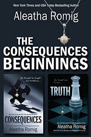 The Consequences Beginnings by Aleatha Romig