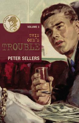 This One's Trouble by Peter Sellers