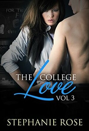 The College Love Book 3 by Stephanie Rose