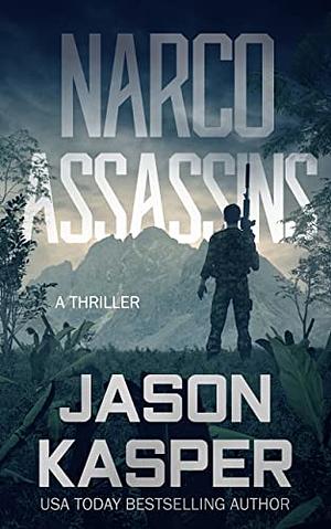 Narco Assassins by Jason Kasper