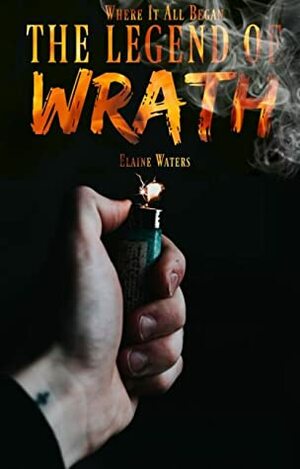 The Legend of Wrath by Elaine Waters