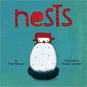 Nests by Pepe Márquez, Natalia Colombo