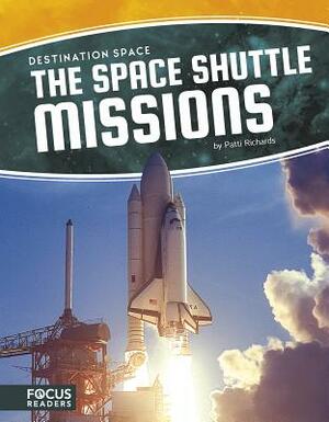 The Space Shuttle Missions by Patti Richards