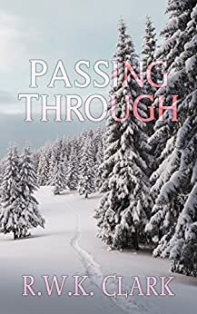 Passing Through by R.W.K. Clark