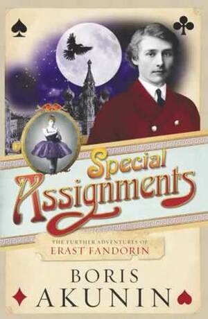 Special Assignments: The Further Adventures Of Erast Fandorin by Boris Akunin