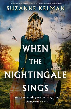 When the Nightingale Sings by Suzanne Kelman