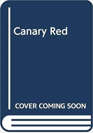 Canary Red by Robert McKay