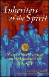 Inheritors of the Spirit: Mary White Ovington and the Founding of Thenaacp by Carolyn Wedin, David Levering Lewis