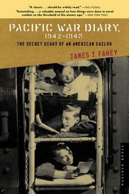 Pacific War Diary, 1942-1945: The Secret Diary of an American Sailor by James J. Fahey, Paul Fussell