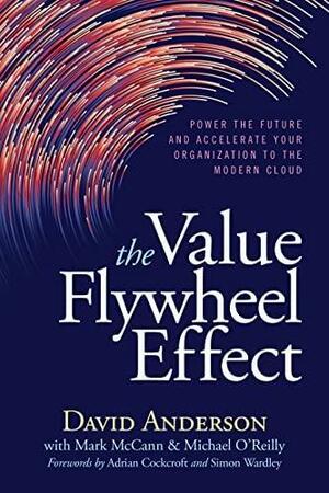 The Map to Modernization: Using the Value Flywheel to Accelerate Your Organization: How to Navigate Change, Power the Future, and Accelerate Your Organization Into the Modern Cloud by David Anderson