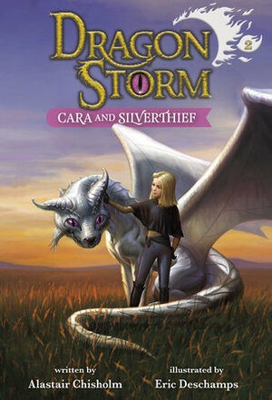 Dragon Storm #2: Cara and Silverthief by Alastair Chisholm, Eric Deschamps