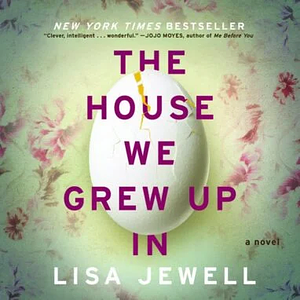 The House We Grew Up In by Lisa Jewell