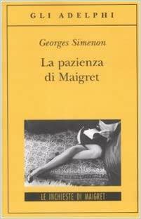La pazienza di Maigret by Georges Simenon