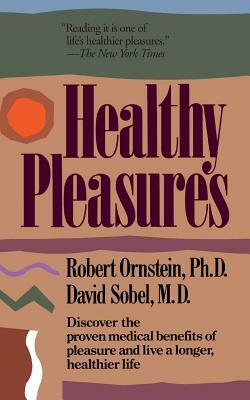 Healthy Pleasures by Robert E. Ornstein