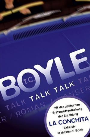 Talk, Talk. Roman (erweiterte Ausgabe) by T.C. Boyle