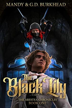 The Black Lily (The Arestea Chronicles, #1) by G.D. Burkhead, Mandy Burkhead