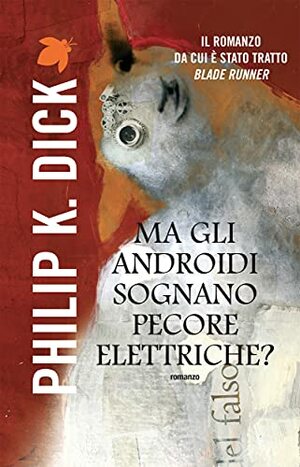 Ma gli androidi sognano pecore elettriche? by Philip K. Dick