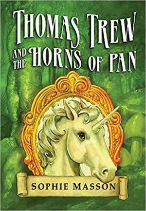 Thomas Trew and the Horns of Pan by Sophie Masson