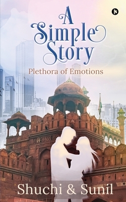 A Simple Story: Plethora of Emotions by Shuchi, Sunil