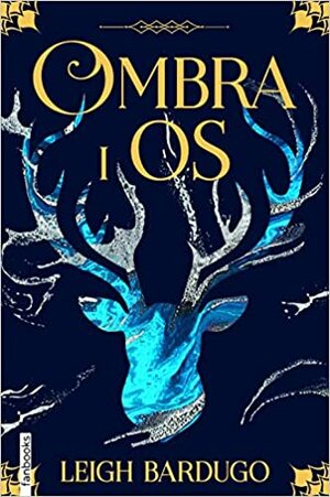 Ombra i Os by Leigh Bardugo