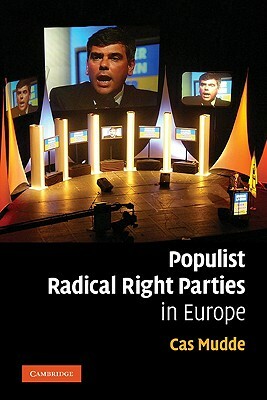 Populist Radical Right Parties in Europe by Cas Mudde