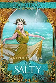 Salty: A Retelling of The Little Mermaid by Holly Hook