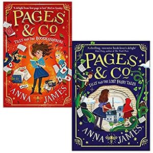 Anna James Pages & Co Collection 2 Books Set (Tilly and the Bookwanderers, Tilly and the Lost Fairy Tales Hardcover) by Anna James