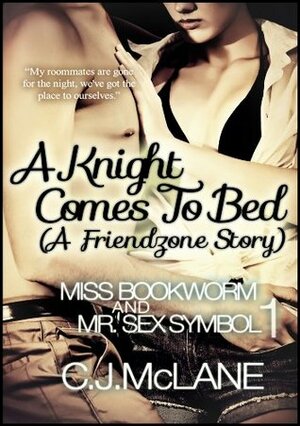 A Knight Comes To Bed by C.J. McLane