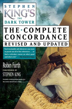 Stephen King's The Dark Tower- The Complete Concordance by Robin Furth
