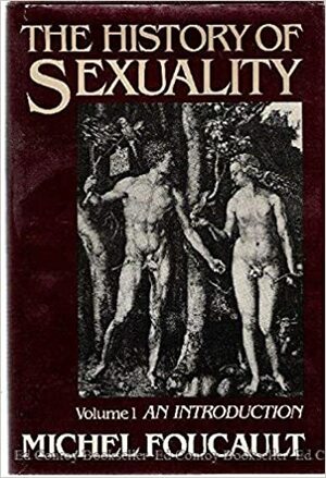 The History of Sexuality, Volume I: An Introduction by Michel Foucault