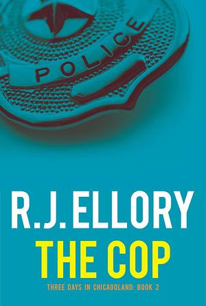 The Cop by R.J. Ellory