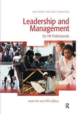 Leadership and Management for HR Professionals by Paul Smith, Keith Porter, Roger Fagg