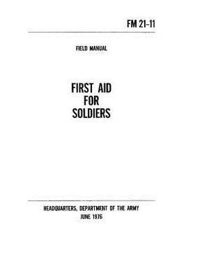 FM 21-1 First Aid for Soldiers by Headquarters Department of the Army