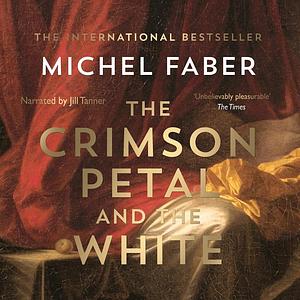 The Crimson Petal and the White by Michel Faber