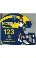 Michigan Wolverines 123: My First Counting Book by Brad M. Epstein