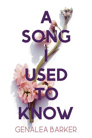 A Song I Used to Know by Genalea Barker