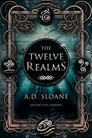 The Twelve Realms by A.D. Sloane