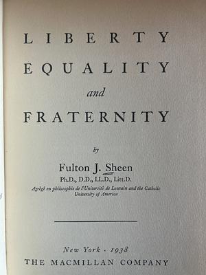 Liberty, Equality and Fraternity by Archbishop Fulton J. Sheen