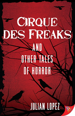 Cirque des Freaks and Other Tales of Horror by Julián López